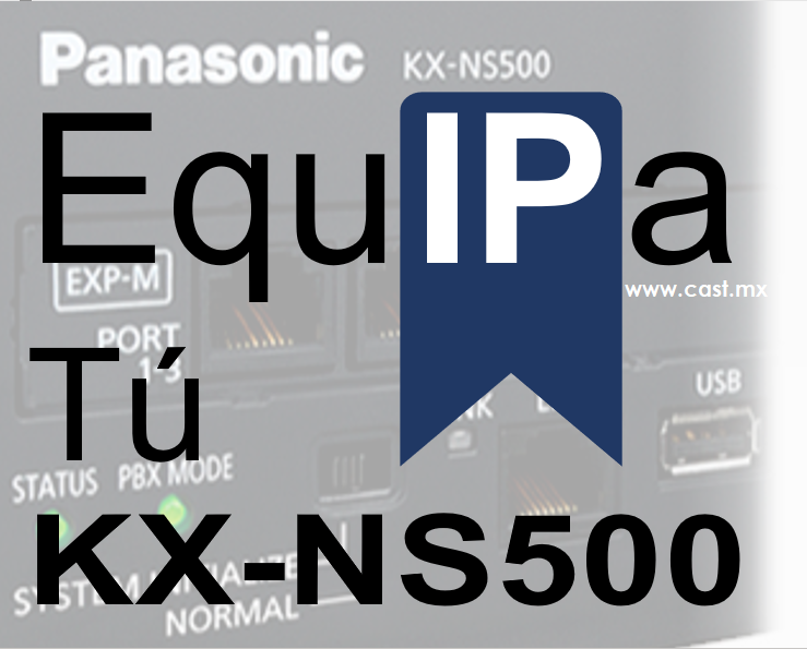 Panasonic EquIPa Tú Equipo Conmutador KX-NS500 con 20 Troncales SIP y 60 Extensiones IP PT/SIP-MLT/P-SIP a un super Precio, solo $2,599.26 mas IVA